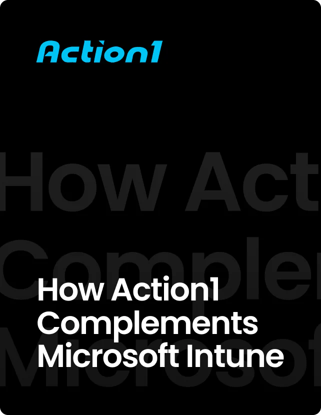 Optimizing Endpoint Management: How Action1 Complements Microsoft Intune