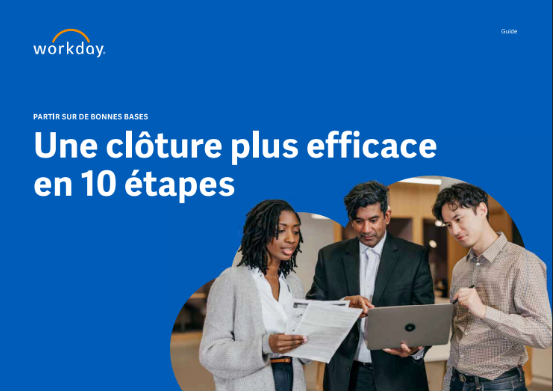 Partir sur de bonnes bases : une clôture plus efficace en 10 étapes