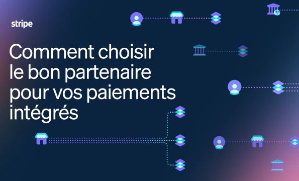 Comment choisir le bon partenaire de paiements intégrés