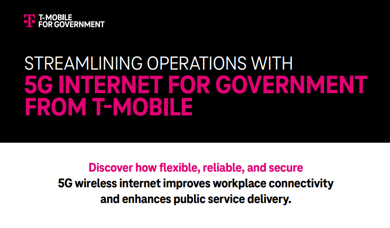 Streamlining Operations with 5G Internet for Government from T-Mobile