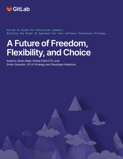 GitLab AI Guide For Enterprise Leaders: Building the Right AI Approach for Your Software Innovation Strategy