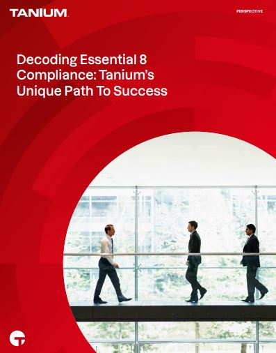 Decoding Essential 8 Compliance: Tanium’s Unique Path To Success