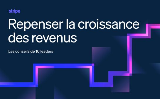 La croissance des revenus réinventée : enseignements pratiques de 10 leaders de leur secteur