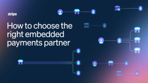 How to choose the right embedded payments partner