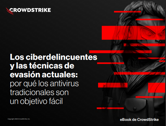 Los ciberdelincuentes y las técnicas de evasión actuales: por qué el antivirus tradicional es un objetivo fácil