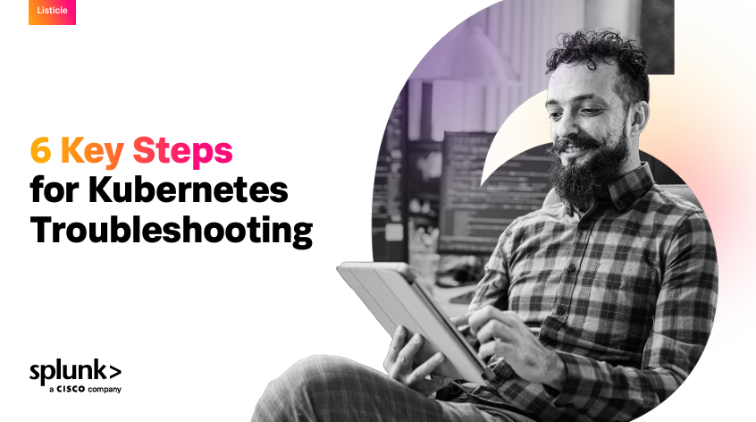 Quick Guide: 6 Key Steps for Kubernetes Troubleshooting