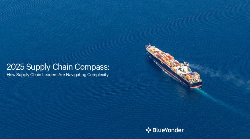 2025 Supply Chain Compass: How Supply Chain Leaders Are Navigating Complexity