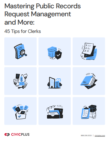 Mastering Public Records Request Management and More: 45 Tips for Clerks