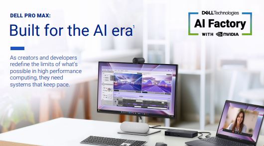 Dell Pro Max: Built for the AI Era