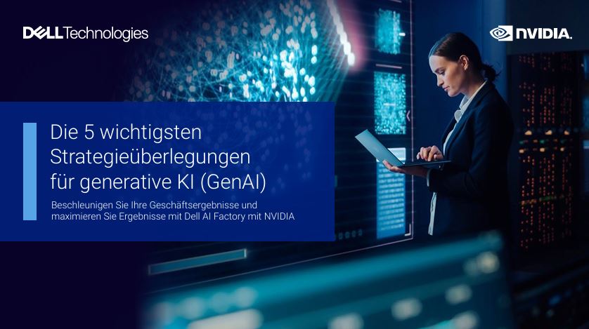 Die 5 wichtigsten strategischen Überlegungen für GenAI – Dell AI Factory mit NVIDIA
