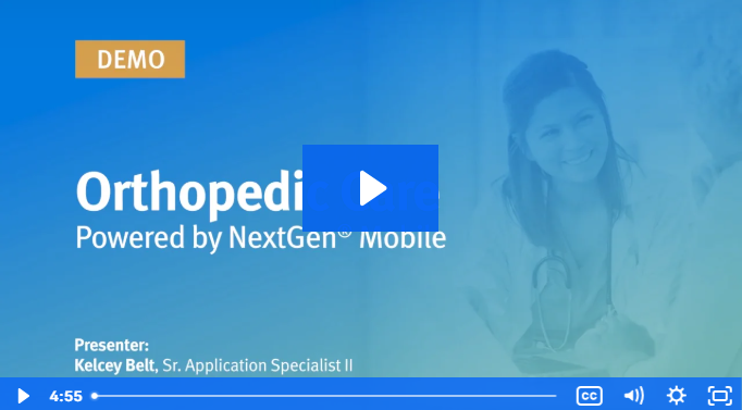 Orthopedic Care, Powered by NextGen® Mobile