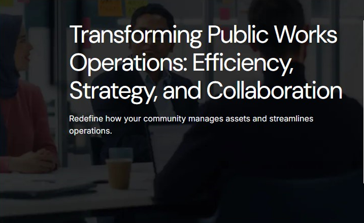 Transforming Public Works Operations: Efficiency, Strategy, and Collaboration